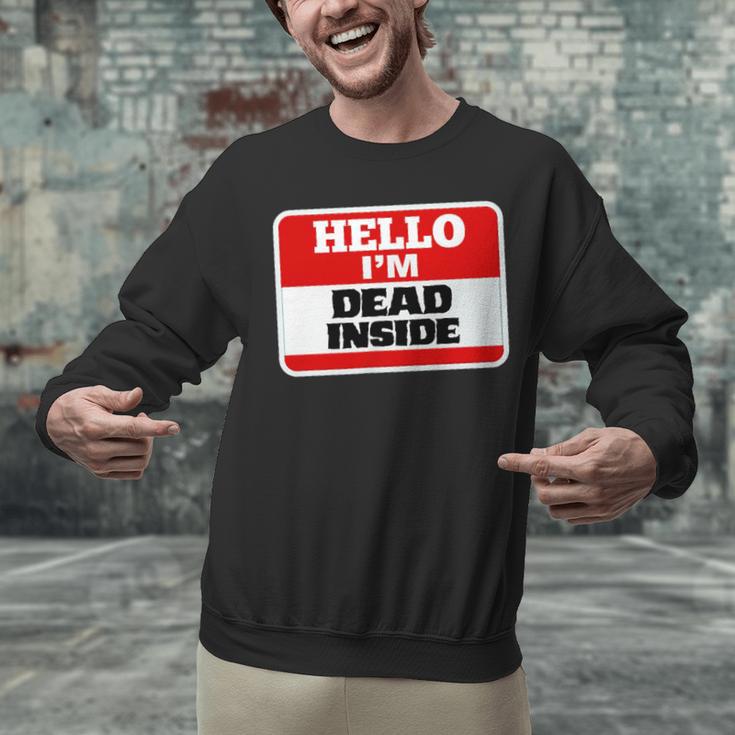 Hello I'm Dead Inside Name Tag Sarcastic Introvert Unisex Sweatshirt Hello I'm Dead Inside Name Tag Sarcastic Introvert Unisex Sweatshirt