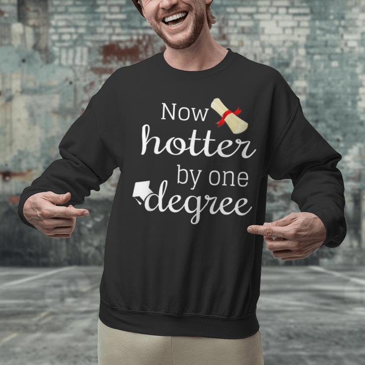 Now Hotter By One DEGREE Graduation Shirt For Her Him 2018 Unisex Sweatshirt
