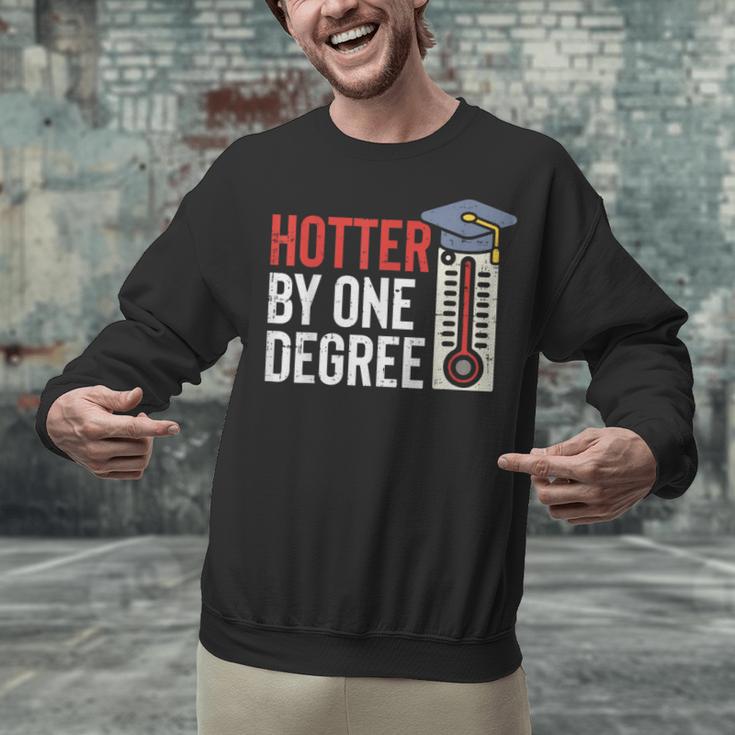 Hotter By One Degree Phd MBA College Graduation Unisex Sweatshirt