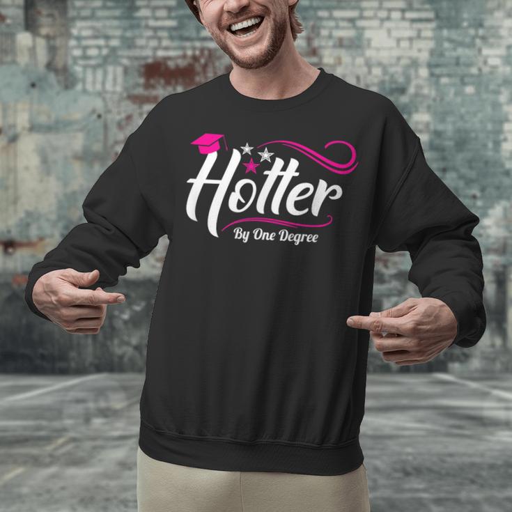 Hotter By One Degree Shirt Graduation For Her Unisex Sweatshirt