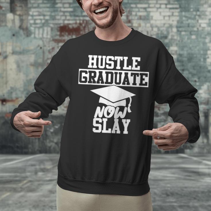 Hustle Graduate Now Slay MBA PhD Graduation Party Unisex Sweatshirt