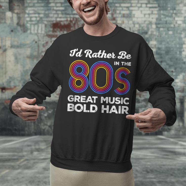 I'd Rather Be In The 80s Iconic Music Nostalgia Vintage Unisex Sweatshirt