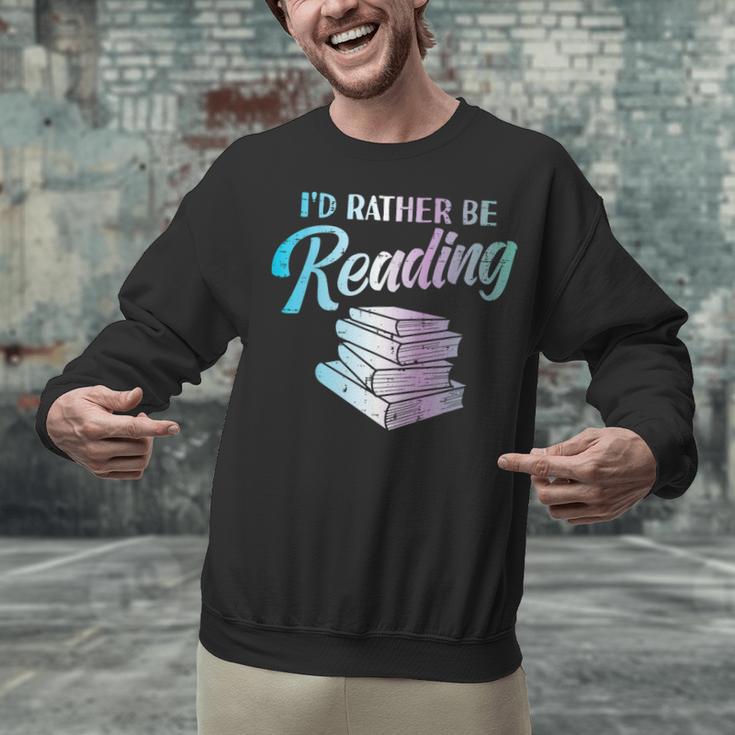 Id Rather Be Reading Book Librarian Men Women Kids Unisex Sweatshirt