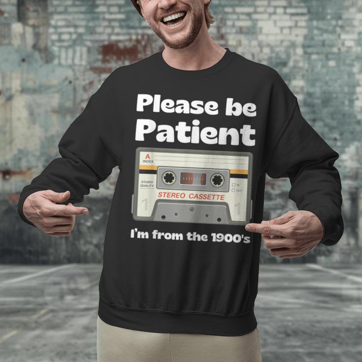 I'm From The 1900s Be Patient Retro Cassette Tape Unisex Sweatshirt