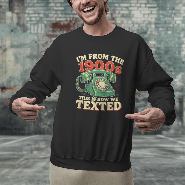 I'm From The 1900s This Is How We Texted Rotary Dial Phone Unisex Sweatshirt