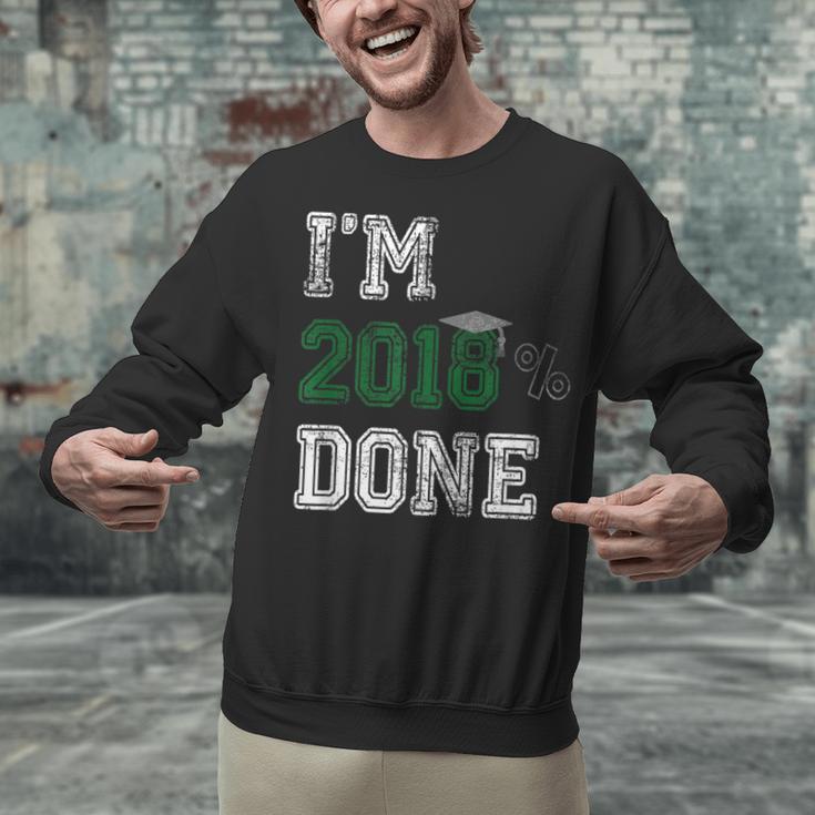 I'm 2018 Done Senior Graduation T-Shirt Class 2018 Unisex Sweatshirt