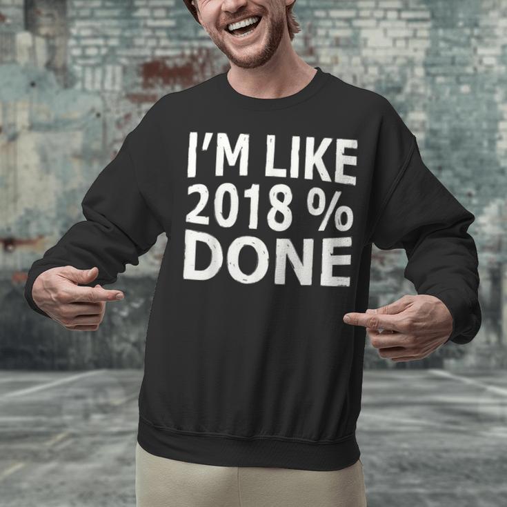 I'm Like 2018 Done Shirt Graduation Unisex Sweatshirt