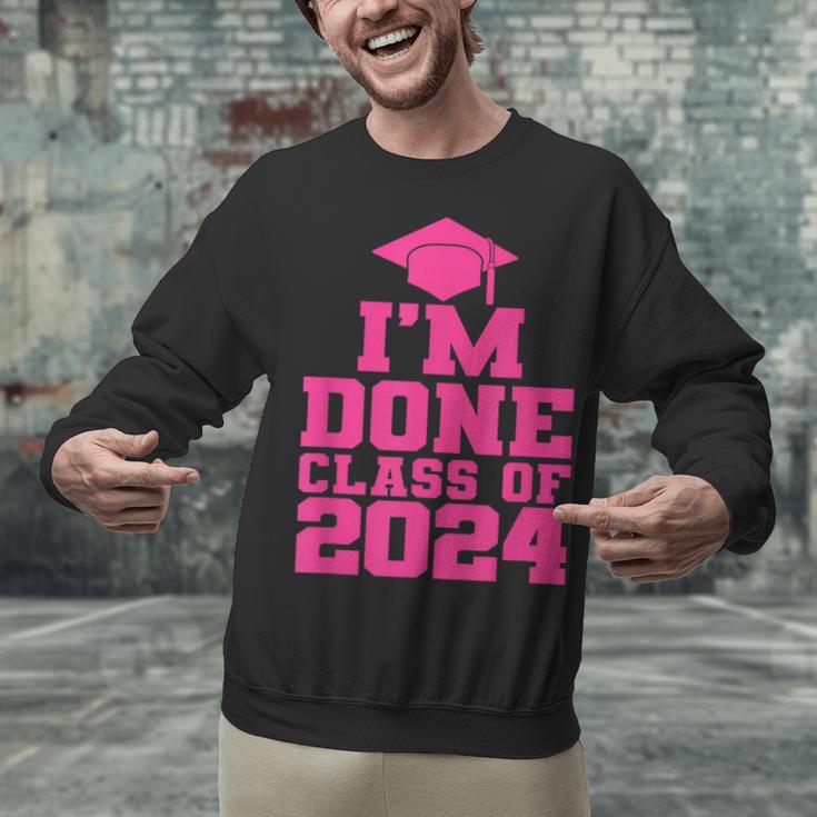 I'm Done Class Of 2024 Pink Girls Women Graduation Unisex Sweatshirt