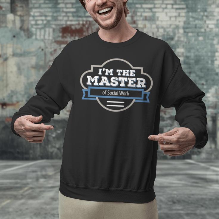 I'm The Master Of Social Work Masters Graduation Shirt Unisex Sweatshirt