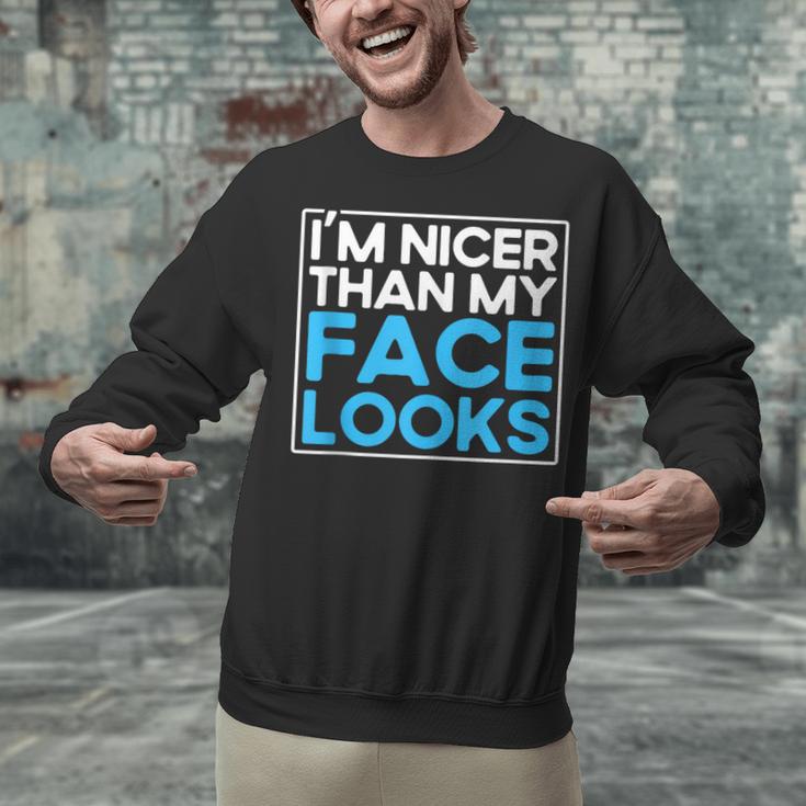 I'm Nicer Than My Face Looks Shy People Introverts Unisex Sweatshirt