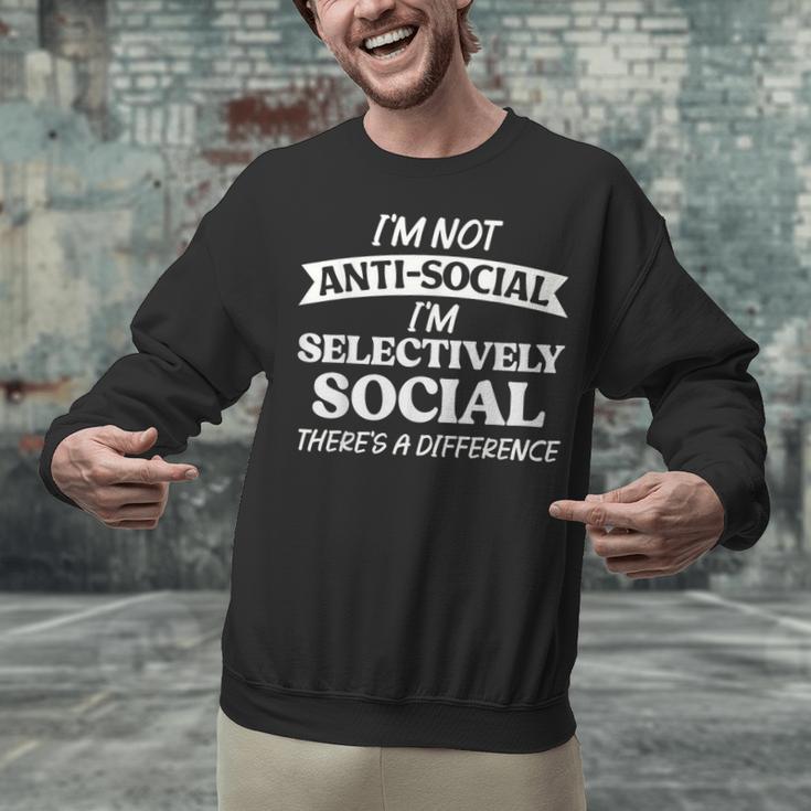 I'm Not Anti Social I'm Selectively Social Introvert Unisex Sweatshirt I'm Not Anti Social I'm Selectively Social Introvert Unisex Sweatshirt