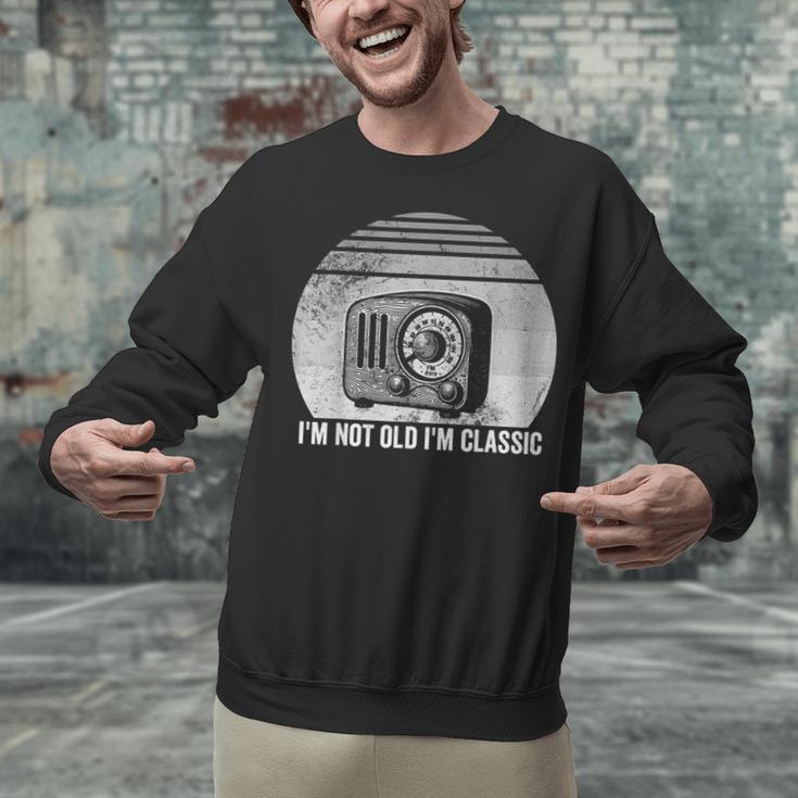 I'm Not Old I'm Classic Radio Retro Nostalgia Unisex Sweatshirt