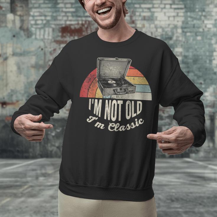 I'm Not Old I'm Classic Retro Record Nostalgia Unisex Sweatshirt
