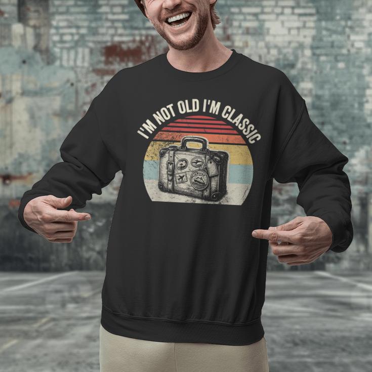 I'm Not Old I'm Classic Travel Nostalgia Unisex Sweatshirt