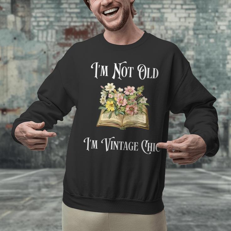 I'm Not Old Women Shirt Vintage Chic Floral Book Unisex Sweatshirt