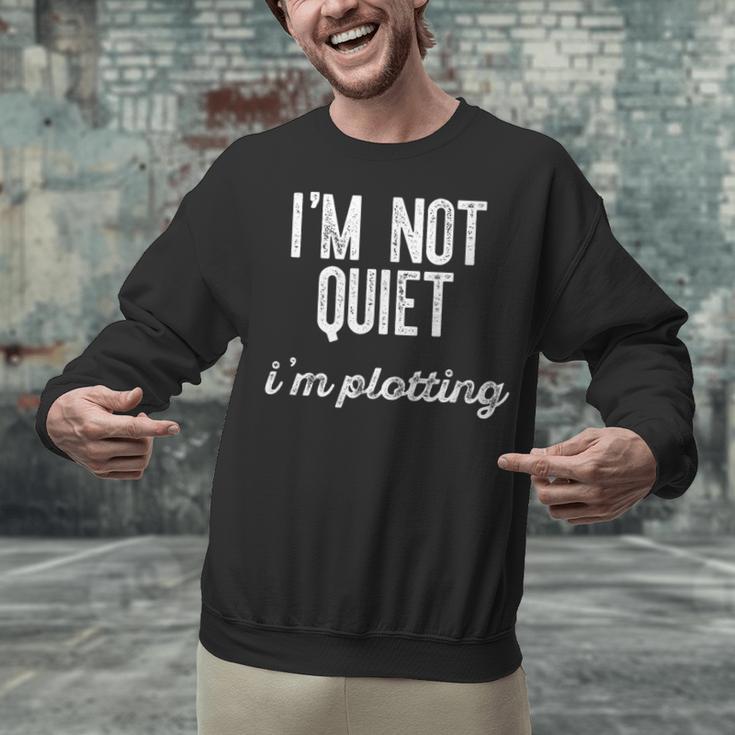 I'm NOT Quiet I'm Plotting Introvert Sarcastic Planning Meme Unisex Sweatshirt I'm NOT Quiet I'm Plotting Introvert Sarcastic Planning Meme Unisex Sweatshirt