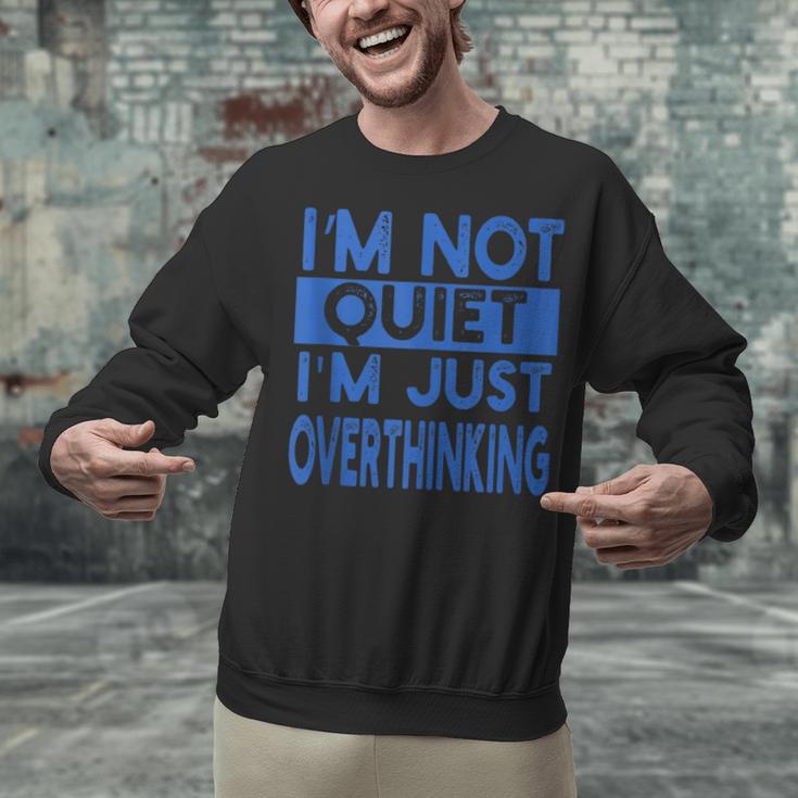 I'm Not Quite I'm Overthinking Introvert Quote Unisex Sweatshirt