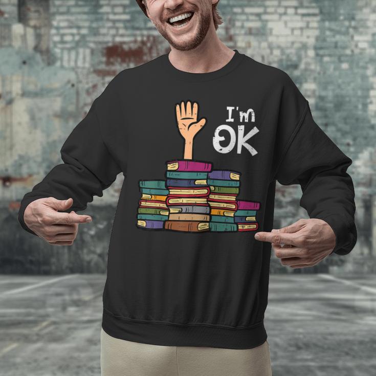 I'm Ok Read Book Reading Librarian Teacher Men Women Unisex Sweatshirt