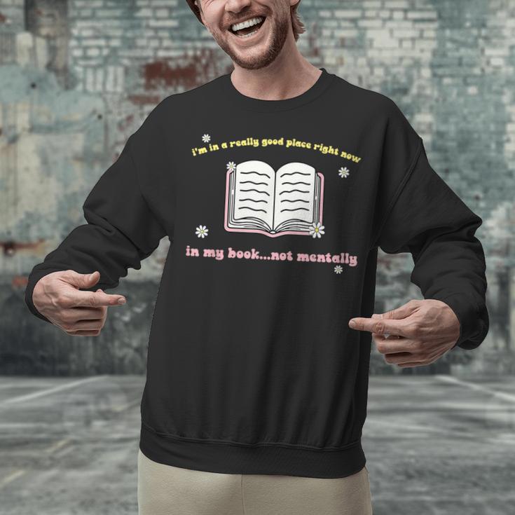 I'm In A Really Good Place Right Now In My Book Unisex Sweatshirt