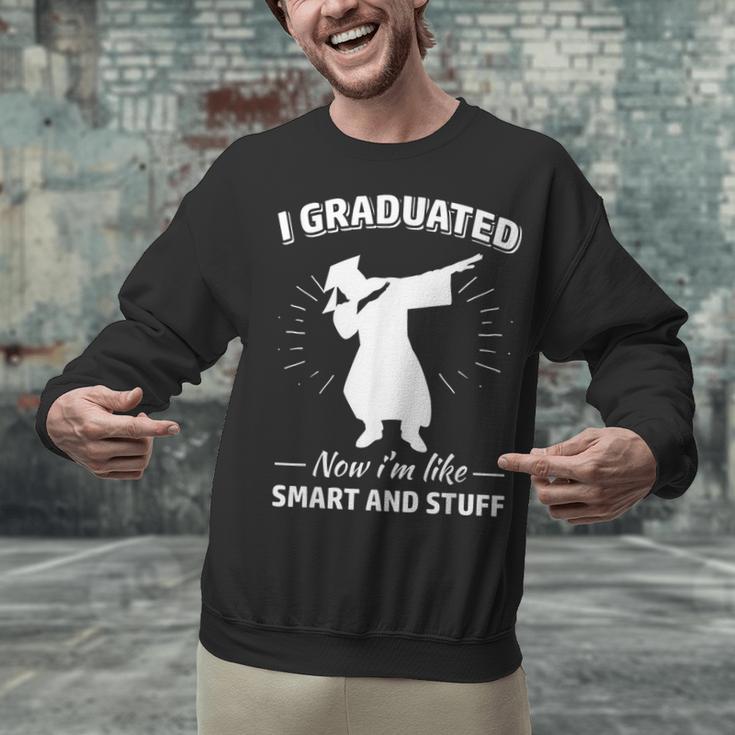 Now I'm Like Smart And Stuff Funny Graduation Tshirt Unisex Sweatshirt