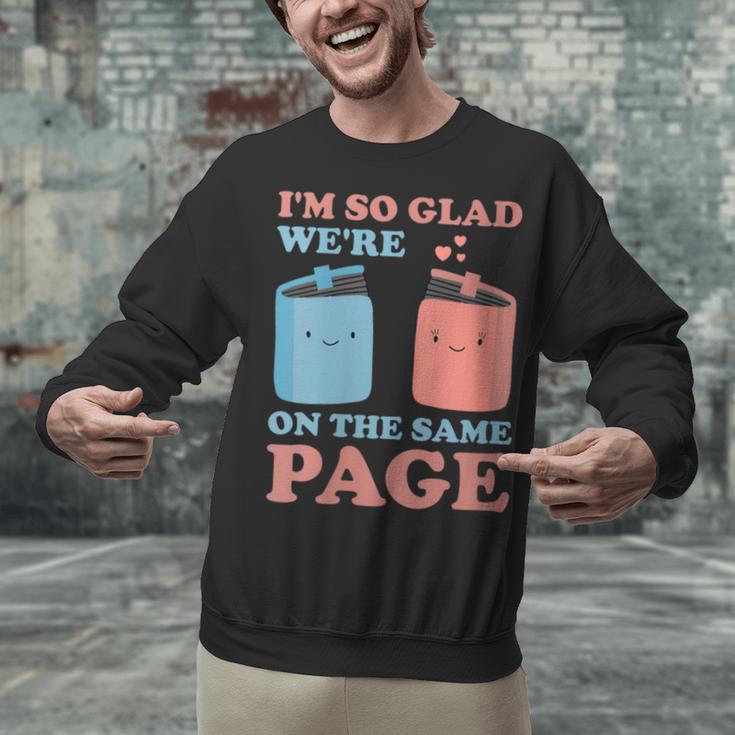 I'm So Glad We'Re On The Same Page Book Lover Writer Unisex Sweatshirt