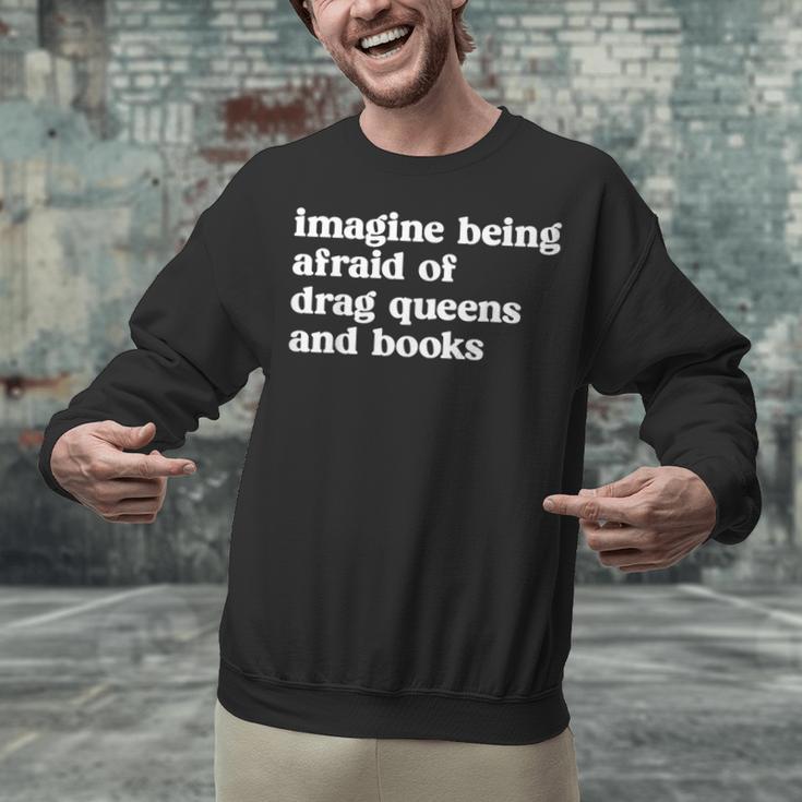 Imagine Being Afraid Of Drag Queens And Books Classic Unisex Sweatshirt Imagine Being Afraid Of Drag Queens And Books Classic Unisex Sweatshirt