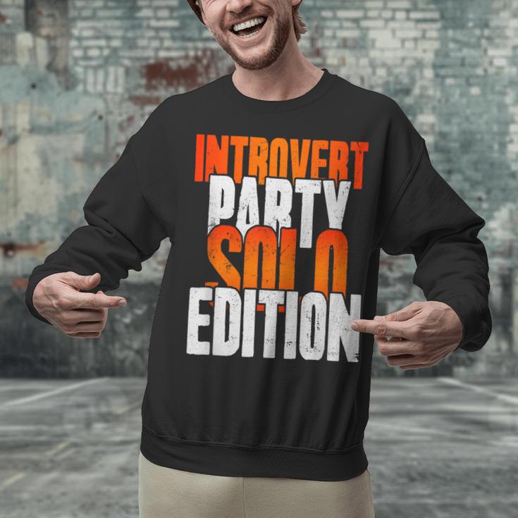 Introvert Party Solo Edition Sarcastic People Hater Unisex Sweatshirt Introvert Party Solo Edition Sarcastic People Hater Unisex Sweatshirt