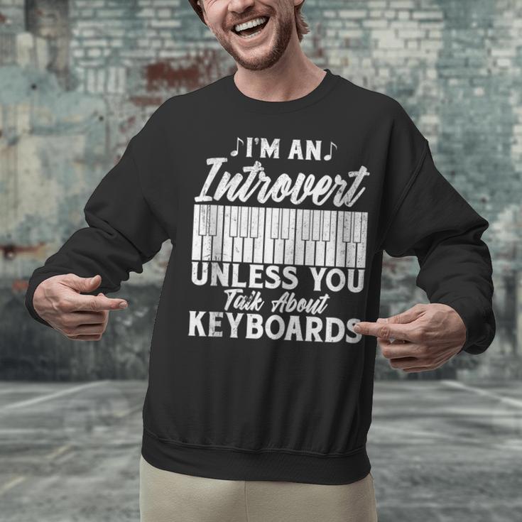Im An Introvert Unless You Talk About Keyboards Player Unisex Sweatshirt Im An Introvert Unless You Talk About Keyboards Player Unisex Sweatshirt