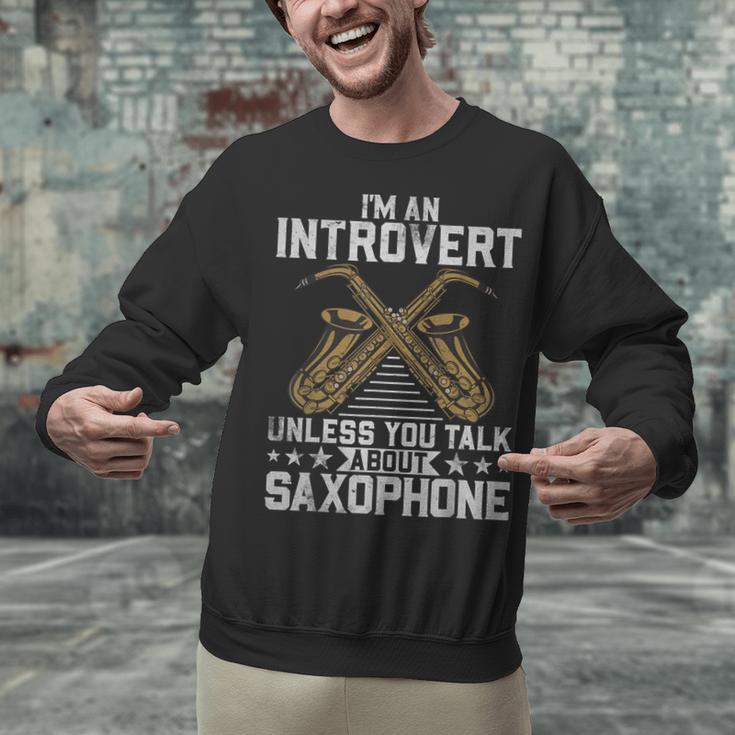 Im An Introvert Unless You Talk About Saxophone Unisex Sweatshirt Im An Introvert Unless You Talk About Saxophone Unisex Sweatshirt