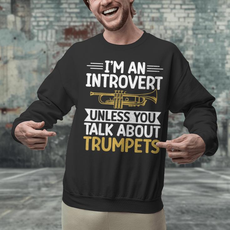 Im An Introvert Unless You Talk About Trumpets Unisex Sweatshirt Im An Introvert Unless You Talk About Trumpets Unisex Sweatshirt