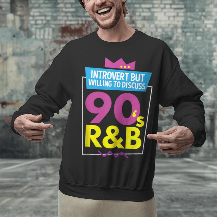 Introvert But Willing To Discuss 90s R&B 1990s Kid Unisex Sweatshirt