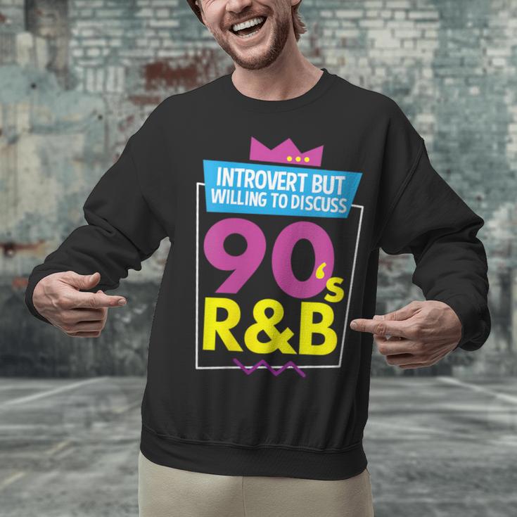 Introvert But Willing To Discuss 90s R&B 1990s Kid Unisex Sweatshirt