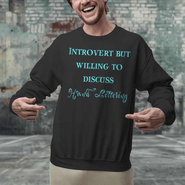Introvert But Willing To Discuss Hand Lettering Unisex Sweatshirt Introvert But Willing To Discuss Hand Lettering Unisex Sweatshirt