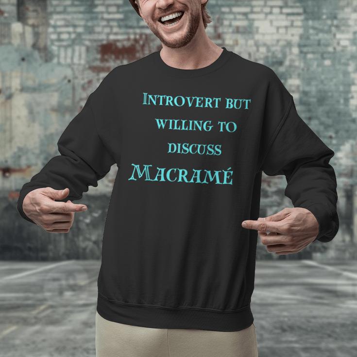 Introvert But Willing To Discuss Macramé Unisex Sweatshirt