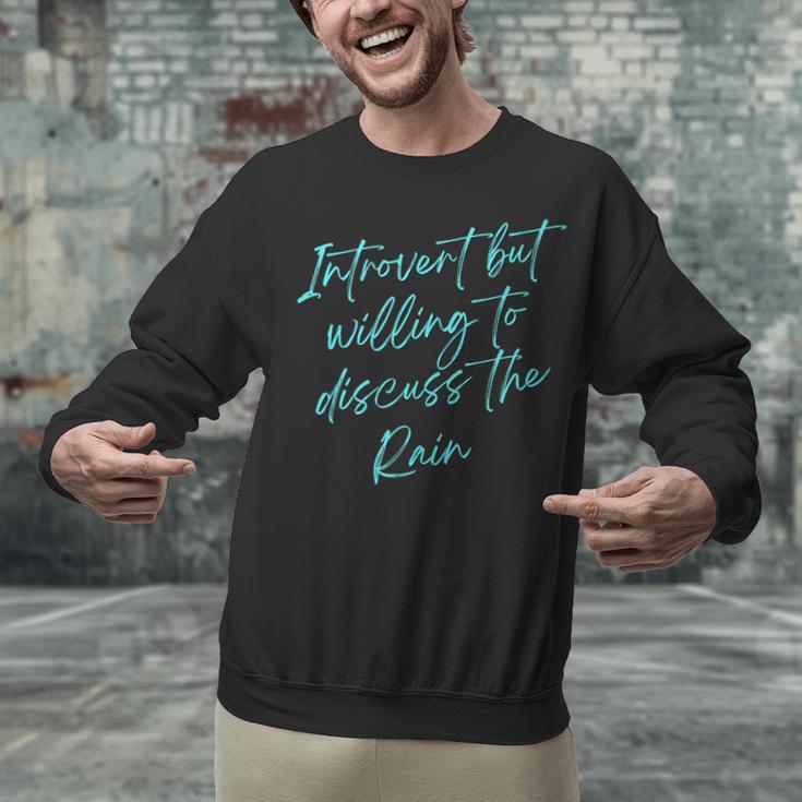 Introvert But Willing To Discuss The Rain Unisex Sweatshirt Introvert But Willing To Discuss The Rain Unisex Sweatshirt