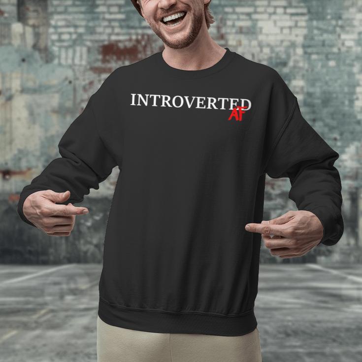 Introverted AF Sarcastic Antisocial Introvert Humor Unisex Sweatshirt Introverted AF Sarcastic Antisocial Introvert Humor Unisex Sweatshirt
