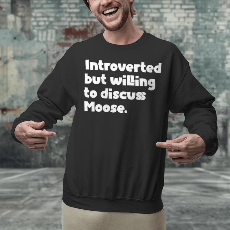 Introverted But Willing To Discuss Moose Introvert Unisex Sweatshirt Introverted But Willing To Discuss Moose Introvert Unisex Sweatshirt