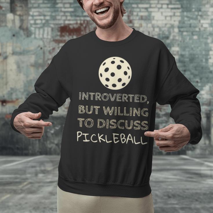 Introverted But Willing To Discuss Pickleball Unisex Sweatshirt Introverted But Willing To Discuss Pickleball Unisex Sweatshirt