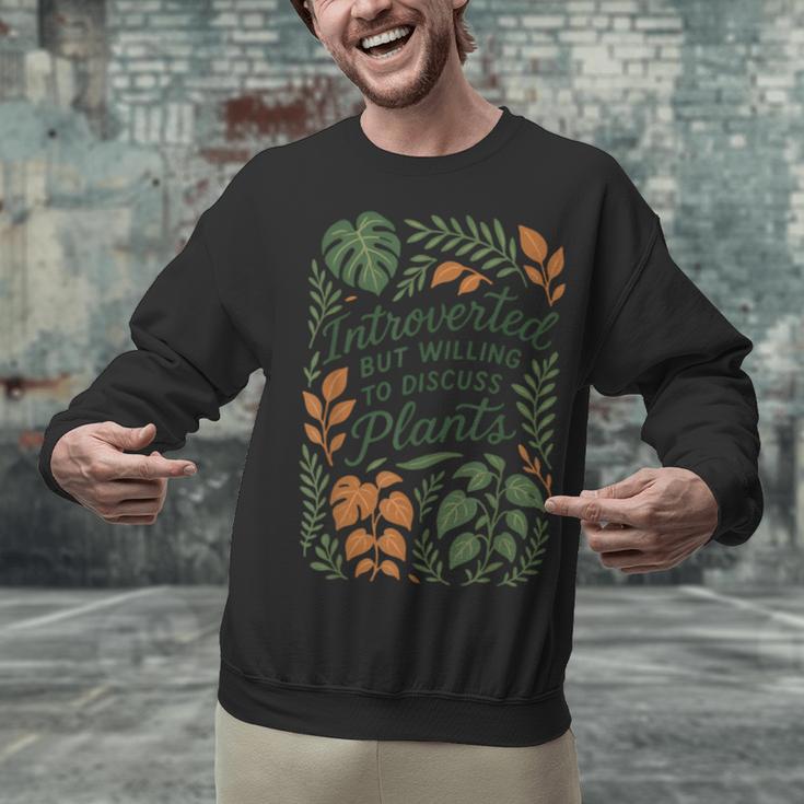 Introverted But Willing To Discuss Plants Botanical Unisex Sweatshirt