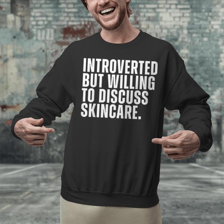 Introverted But Willing To Discuss Skincare Introvert Unisex Sweatshirt Introverted But Willing To Discuss Skincare Introvert Unisex Sweatshirt