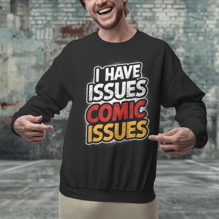 I Have Issues Comic Issues Comic Book Lover Unisex Sweatshirt I Have Issues Comic Issues Comic Book Lover Unisex Sweatshirt