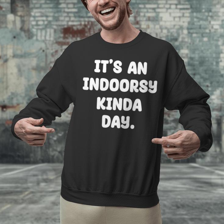 It's An Indoorsy Kinda Day Introvert Humor Sarcastic Gamer Unisex Sweatshirt It's An Indoorsy Kinda Day Introvert Humor Sarcastic Gamer Unisex Sweatshirt