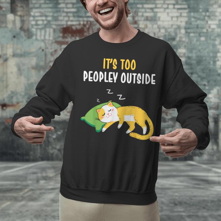 It's Too Peopley Outside Introvert And Cat Lover Men Women Kids Unisex Sweatshirt