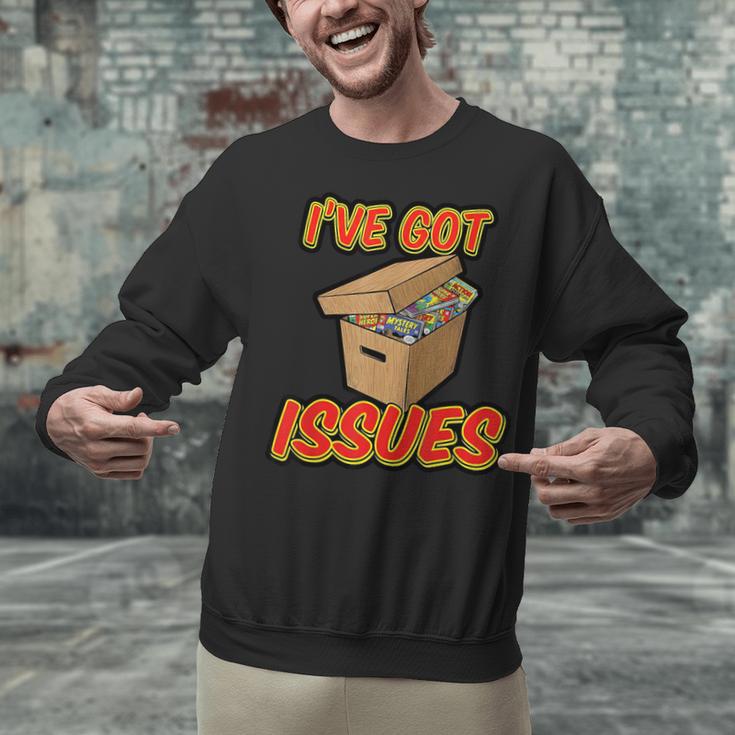 I'Ve Got Issues Comic Collector Comic Books Hobby Unisex Sweatshirt