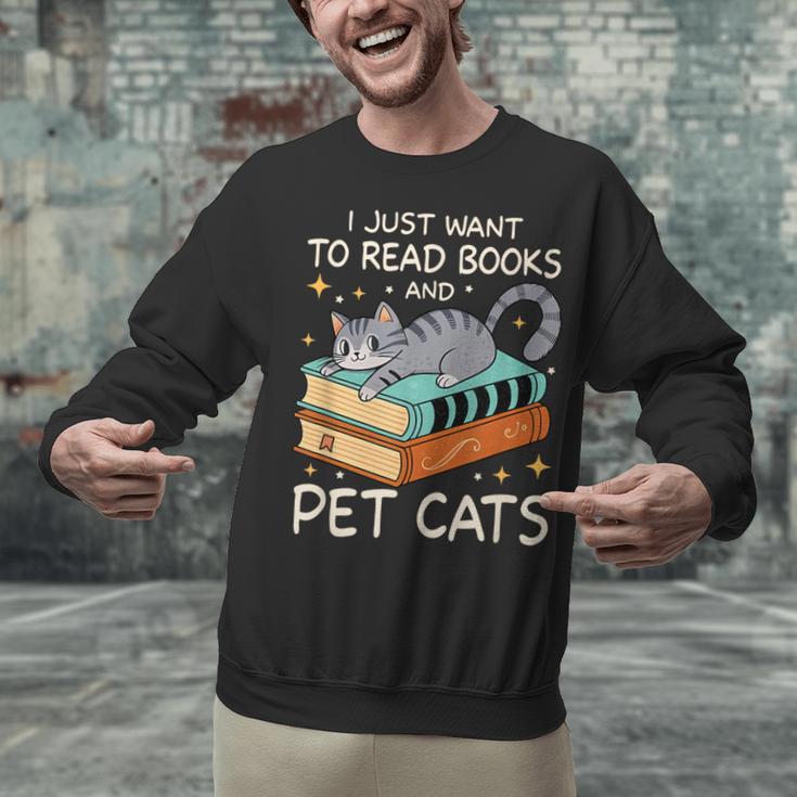 I Just Want To Read Books And Pet Cats Bookish Bookworm Unisex Sweatshirt