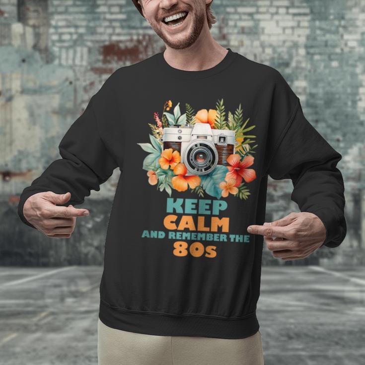 Keep Calm And Remember The 80s Retro Vintage Nostalgia Unisex Sweatshirt