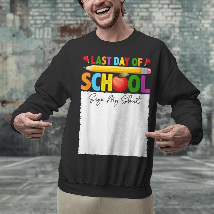 Last Day Of School Sign My Shirt Autograph Graduation Unisex Sweatshirt