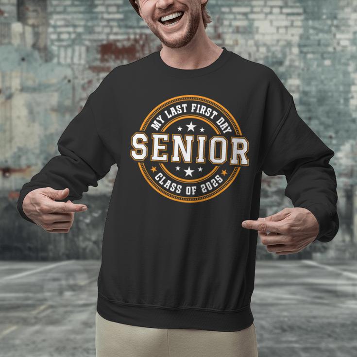 My Last First Day Senior 2025 Graduation Class Of 2025 Unisex Sweatshirt