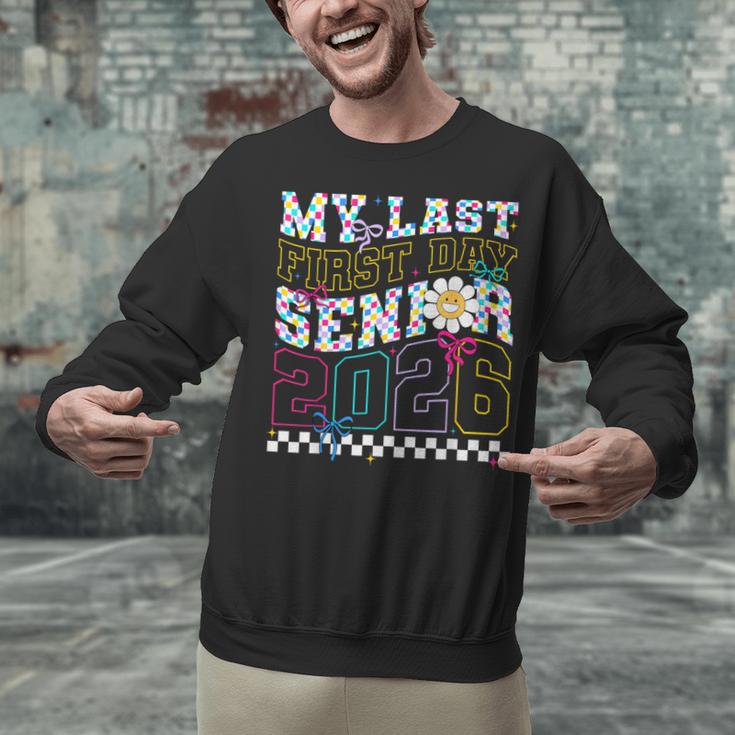 My Last First Day Senior 2026 Graduation Class Of 2026 Unisex Sweatshirt