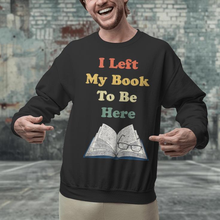 I Left My Book To Be Here Vintage Bookworm Unisex Sweatshirt